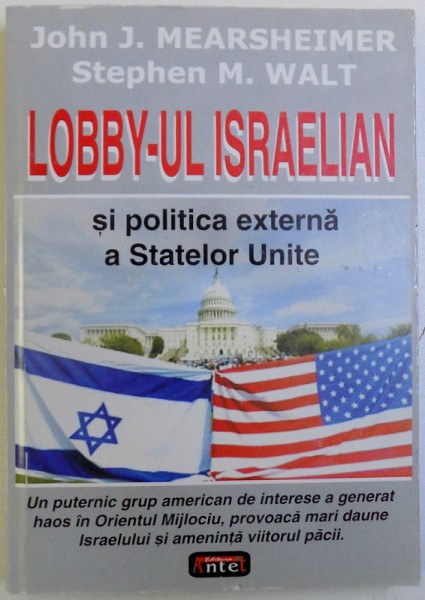 LOBBY - UL ISRAELIAN SI POLITICA EXTERNA A STATELOR UNITE de JOHN J. MEARSHEIMER si STEPHEN M. WALT
