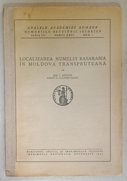 LOCALIZAREA NUMELUI BASARABIA IN MOLDOVA TRANSPRUTEANA de ION I. NISTOR , 1943