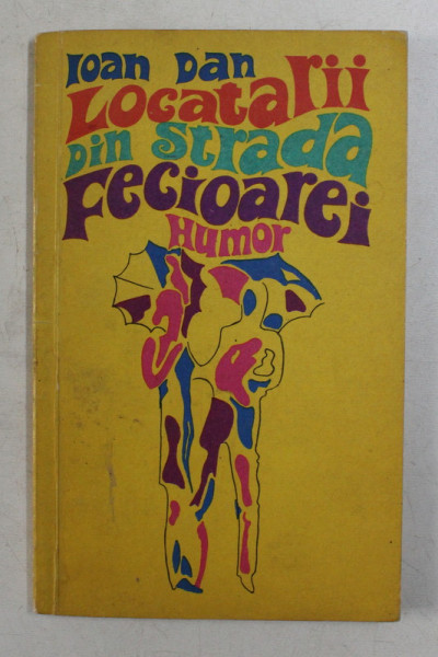 LOCATARII DIN STRADA FECIOAREI de IOAN DAN , 1970