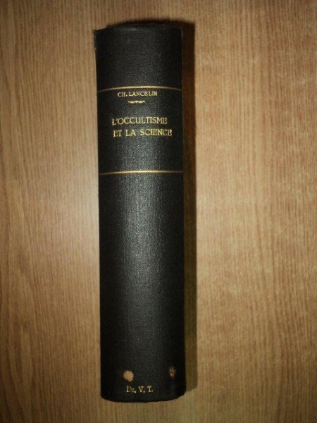 L'OCCULTISME ET LA SCIENE par CHARLES LANCELIN , Paris 1926