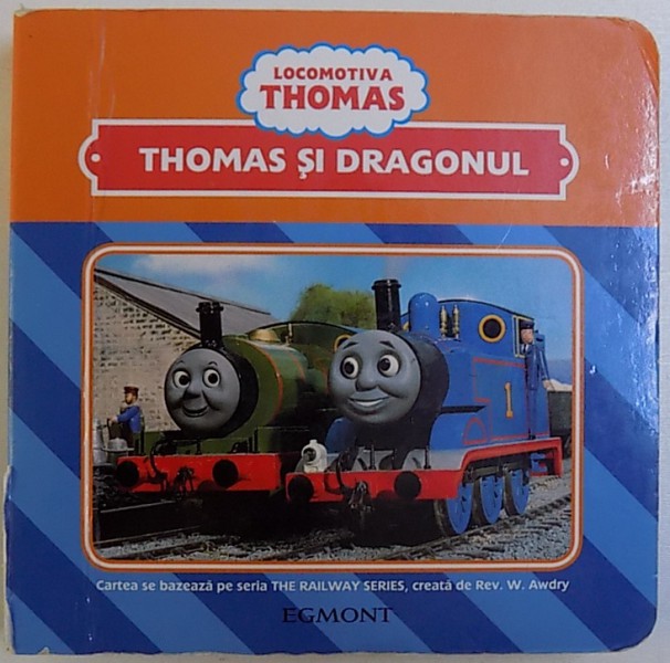 LOCOMOTIVA THOMAS : THOMAS SI DRAGONUL de REV. W. AWDRY , 2009