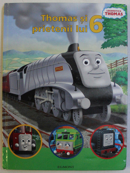 LOCOMOTIVA THOMAS - THOMAS SI PRIETENII LUI 6 de REV. W. AWDRY , ILUSTRATII de ROBIN DAVIES , JERRY SMITH , 2008