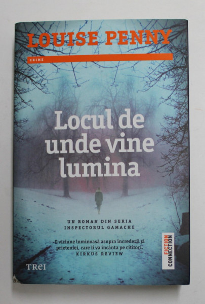 LOCUL DE UNDE VINE LUMINA de LOUISE PENNY , 2017