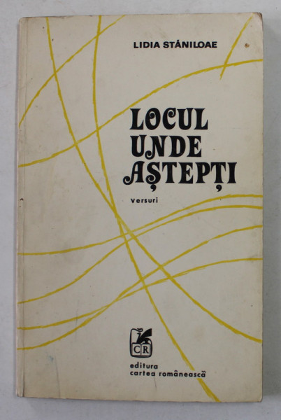 LOCUL UNDE ASTEPTI , versuri de LIDIA STANILOAE , 1983