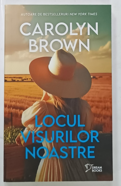 LOCUL VISURILOR NOASTRE de CAROLYN BROWN , 2024