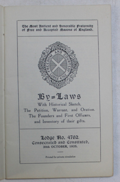 LODGE 4762 FREEDOM AND CONSTITUTED  - WITH HISTORICAL SKETCH , THE PETITION , WARRANT , AND ORATION ., PUBLICATIE MASONICA , 1925