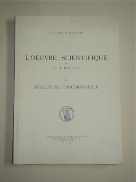 L'OEUVRE SCIENTIFIQUE II , DE FR.J. RAINER, BUCURESTI 1945