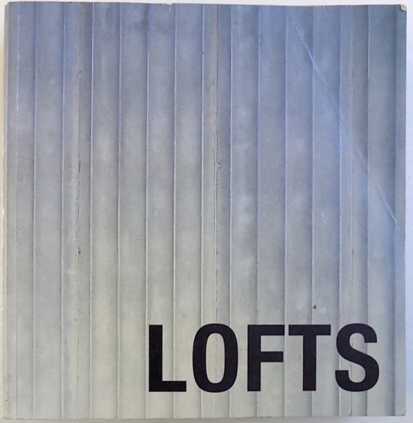 LOFTS by SIMONE SCHLEIFER ( EDITIE  IN  ENGLEZA - FRANCEZA  - GERMANA - OLANDEZA ) , 2009