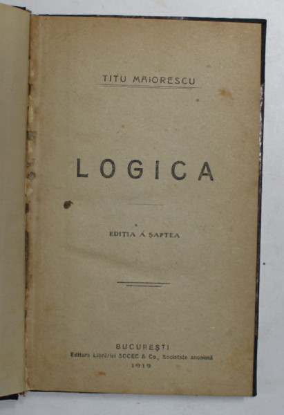 LOGICA de TITU MAIORESCU, EDITIA A SAPTEA  1919