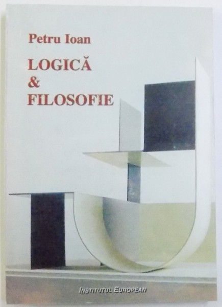 LOGICA & FILOSOFIE de PETRU IOAN, 1996