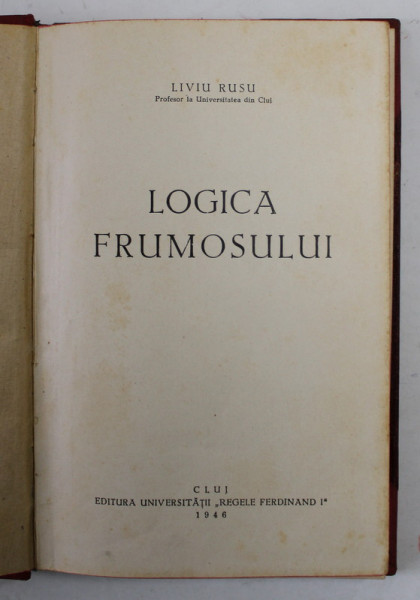 LOGICA FRUMOSULUI de LIVIU RUSU , 1946, PREZINTA SUBLINIERI CU CREIONUL *