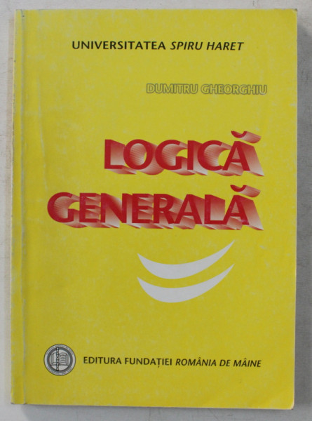 LOGICA GENERALA VOL. II de DUMITRU GHEORGHIU , 2004