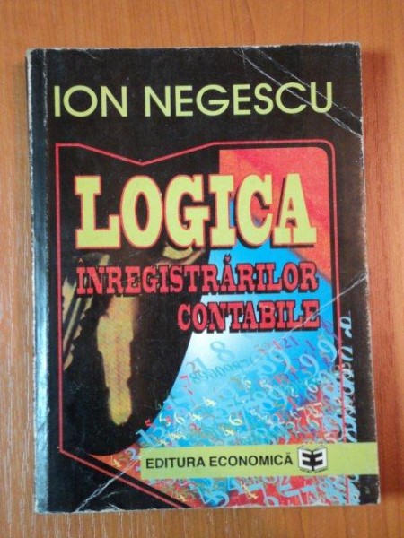 LOGICA INREGISTRARILOR CONTABILE de ION NEGESCU