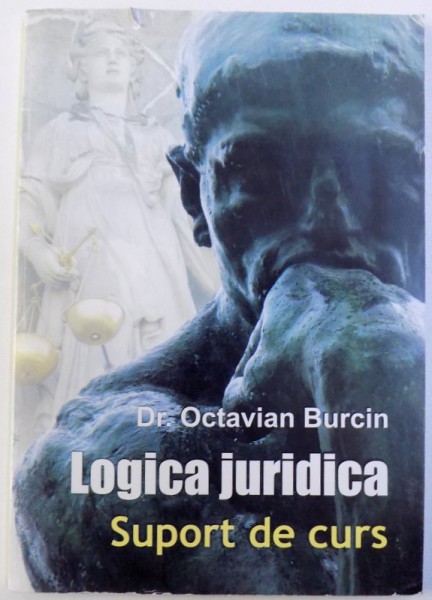 LOGICA JURIDICA  - SUPORT DE CURS de OCTAVIAN BURCIN