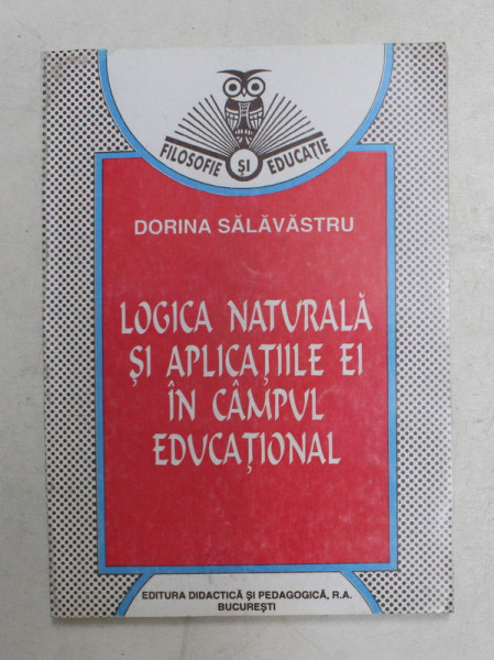 LOGICA NATURALA SI APLICATIILE EI IN CAMPUL EDUCATIONAL de DORINA SALAVASTRU , 1998
