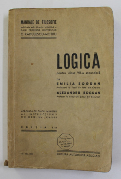 LOGICA PENTRU CLASA VII -A SECUNDARA de EMILIA BOGDAN si ALEXANDRU BOGDAN , 1935