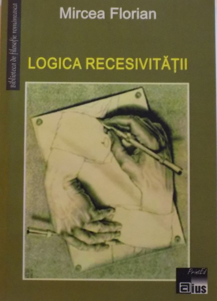 LOGICA RECESIVITATII de MIRCEA FLORIAN, 2006