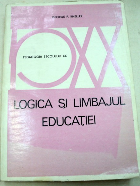 LOGICA SI LIMBAJUL EDUCATIEI-GEORGE F. KNELLER  1973