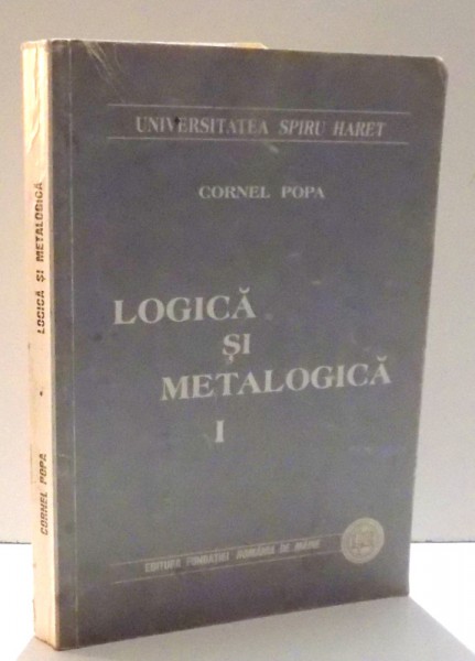 LOGICA SI METALOGICA , VOL. I de CORNEL POPA , 2000