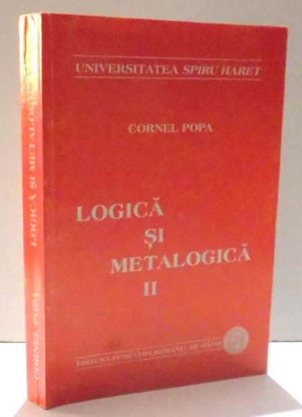 LOGICA SI METALOGICA , VOL. II de CORNEL POPA , 2002