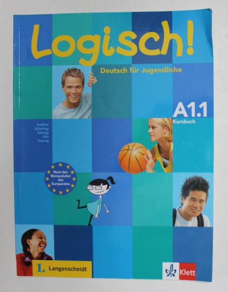 LOGISCH ! - DEUTSCH FUR JUGENDLICHE , KURSBUCH A1.1  von KEITHEN ...KOENIG , 2018
