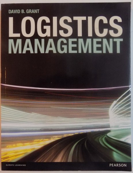 LOGISTICS MANAGEMENT by DAVID B. GRANT , 2012