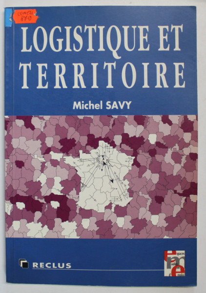 LOGISTIQUE ET TERRITOIRE , LE NOUVEL ESPACE DES TRANSPORTS par MICHEL SAVY , 1993
