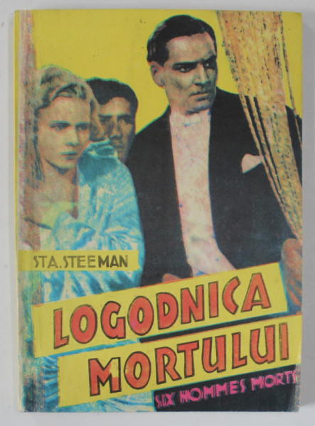 LOGODNICA MORTULUI de STANISLAS - ANDRE STEEMAN , roman , ANII ' 90