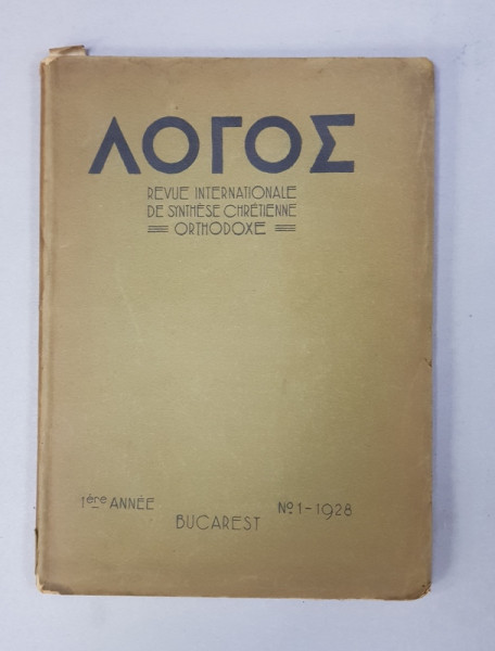 LOGOS - REVUE INTERNATIONALE DE SYNTHESE ORTHODOXE , 1 - ere  ANNEE , NO.  1 , 1928