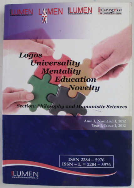 LOGOS UNIVERSALITY MENTALITY EDUCATION NOVELTY , SECTION  : PHILOSOPHY AND HUMANISTIC SCIENCES , ANUL I , NR.  1 , 2012