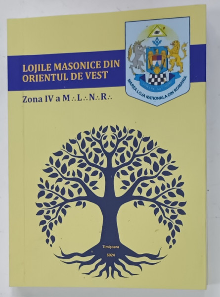 LOJILE MASONICE DIN ORIENTUL DE VEST , ZONA IV A M.L.N.R. , 2024