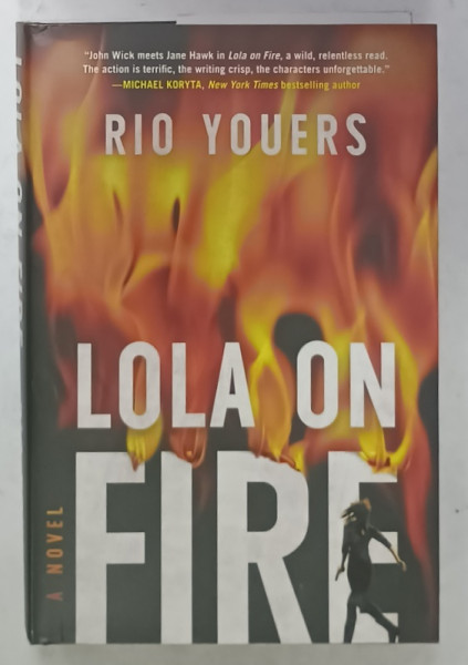 LOLA ON FIRE by RIO YOUERS ,  a novel , 2021