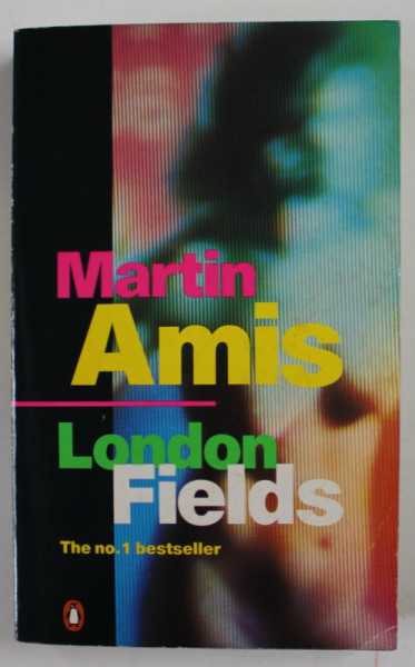 LONDON FIELDS by MARTIN AMIS , 1990