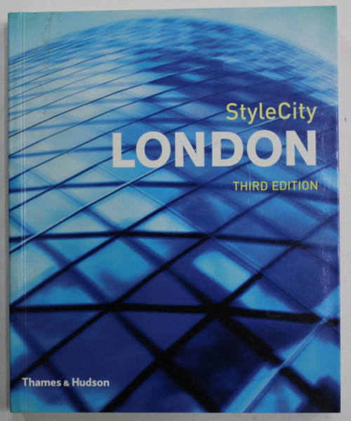 LONDON , STYLE CITY , OVER 400 COLOUR PHOTOGRAPHS AND 7 MAPS , 2008