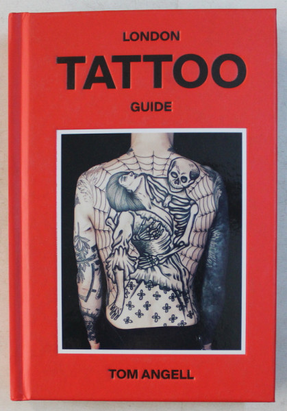 LONDON TATTOO GUIDE by TOM ANGELL , 2017