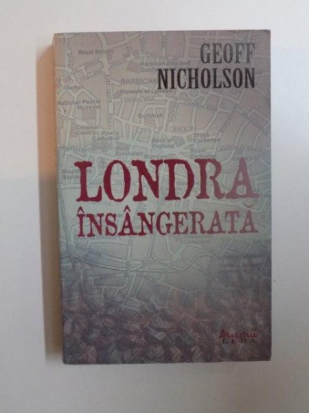 LONDRA INSANGERATA de GEOFF NICHOLSON  2008
