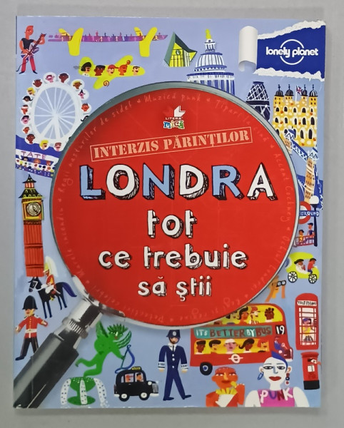 LONDRA ,TOT CE TREBUIE SA STII de KLAY LAMPRELL . INTERZIS PARINTILOR , 2013