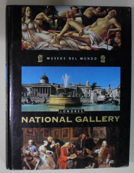 LONDRES NATIONAL GALLERY , ALBUM DE ARTA CU TEXT IN LIMBA SPANIOLA , 2005