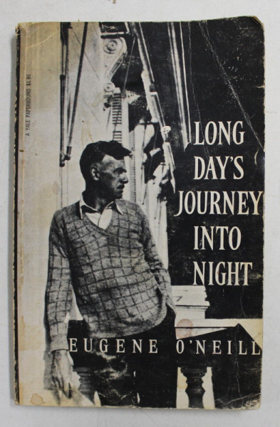 LONG DAY'S JOURNEY INTO NIGHT by EUGENE O 'NEILL , 1972 , PREZINTA INSEMNARI PE PAGINE DE GARDA * , PREZINTA INSEMNARI SI HALOURI DE APA *