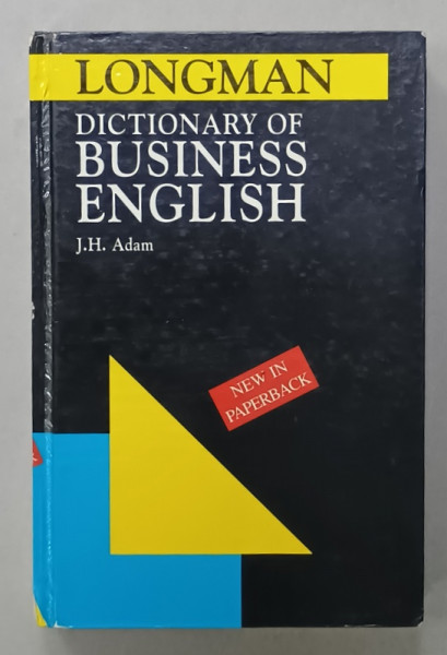 LONGMAN DICTIONARY OF BUSINESS ENGLISH by J.H. ADAM , 1989