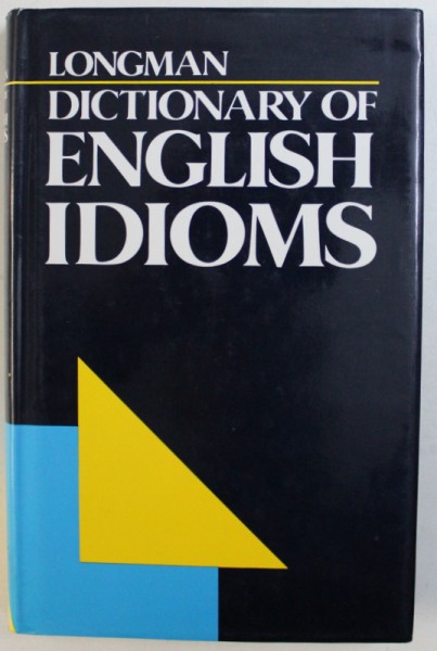 LONGMAN DICTIONARY OF ENGLISH IDIOMS by THOMAS HILL LONG , 1976