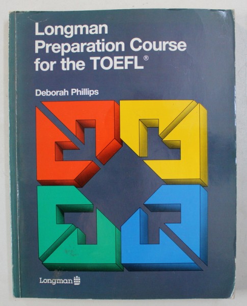 LONGMAN PREPARATION COURSE FOE THE TOEFL by DEBORAH PHILLIPS , 1994