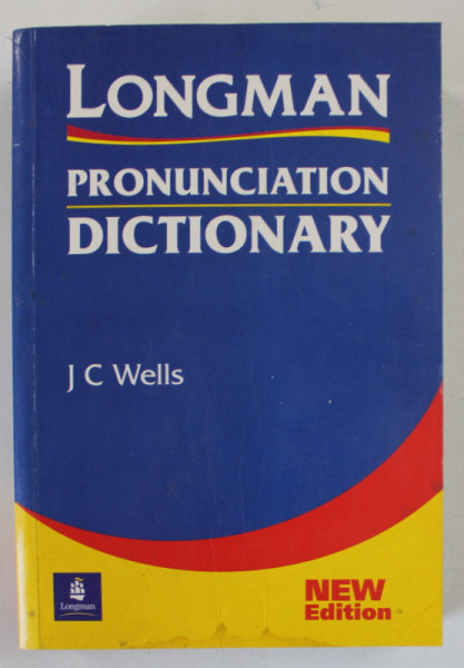 LONGMAN PRONUNCIATION DICTIONARY by J.C. WELLS , 2000