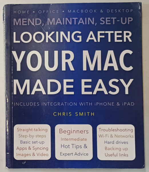 LOOKING AFTER YOUR MAC MADE EASY by CHRIS SMITH , 2014