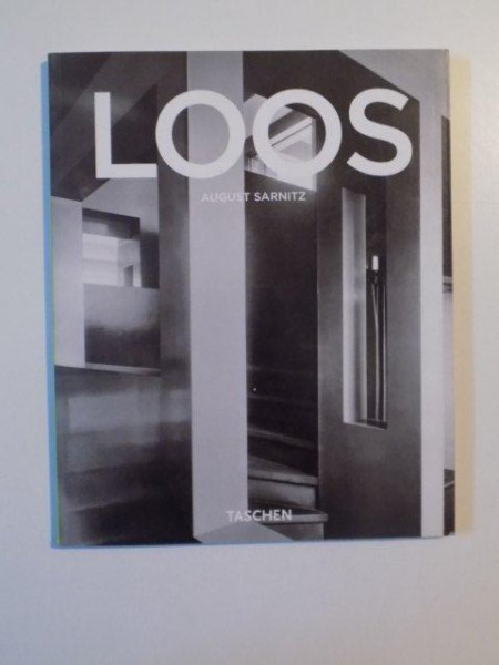 LOOS de  AUGUST SARNITZ , ADOLF LOOS 1870 - 1933 , ARHITECT , CRITIC AL CULTURII , DANDY , 2004
