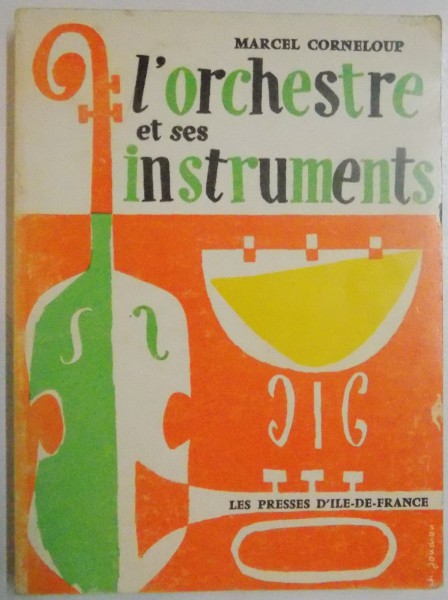 L'ORCHESTRE ET SES INSTRUMENTS par MARCEL CORNELOUP , 1961
