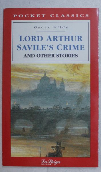 LORD ARTHUR SAVILE ' S CRIME , AND OTHER STORIES by OSCAR WILDE , 1996