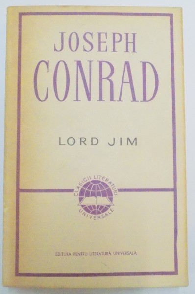 LORD JIM / INIMA INTUNERICULUI / UN AVANPOST AL PROGRESULUI de JOSEPH CONRAD  1964