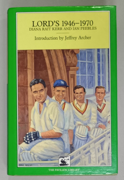 LORD 'S 1946 -1970 , DIANA RAIT and IAN PEEBLES , introduction by JEFFREY ARCHER , 1971