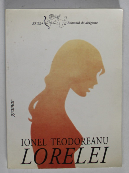 LORELEI de IONEL TEODOREANU , roman , 2003